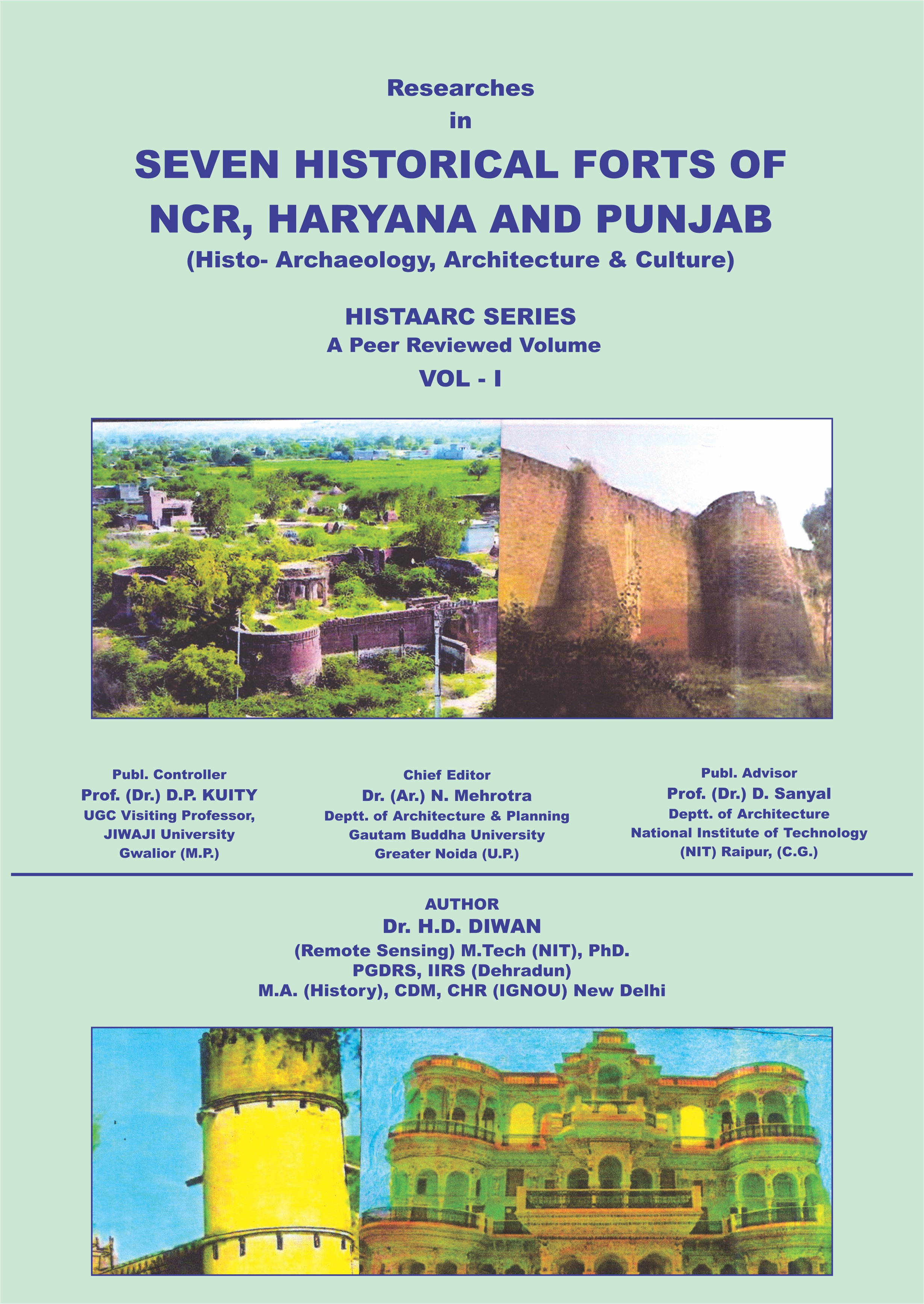 Researches in SEVEN HISTORICAL FORTS OF NCR, HARYANA AND PUNJAB (Histo- Archaeology, Architecture & Culture)  HISTAARC SERIES 