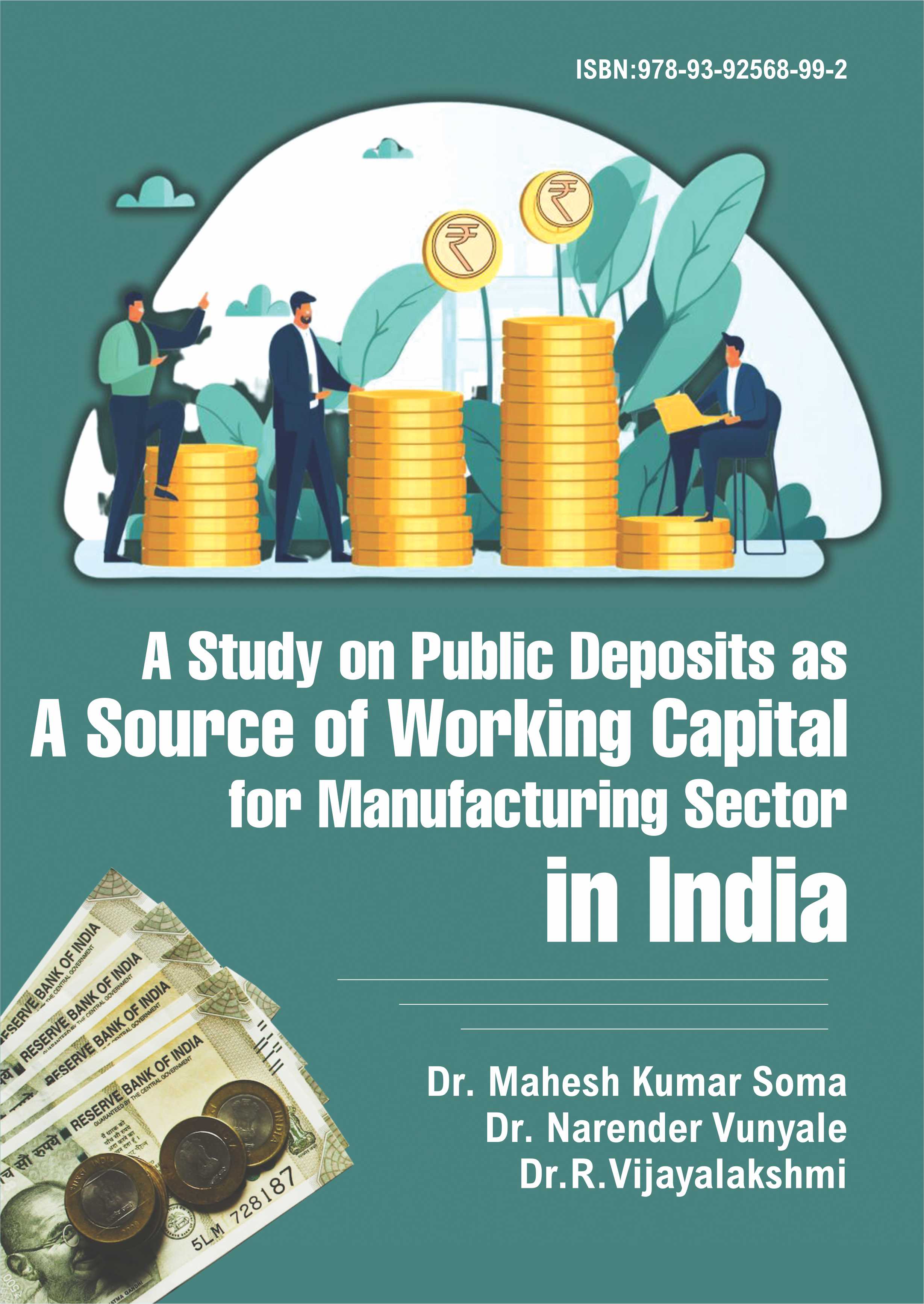 A STUDY ON PUBLIC DEPOSITS AS A SOURCE OF WORKING CAPITAL FOR MANUFACTURING SECTOR IN INDIA